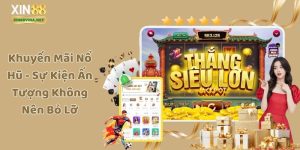 Khuyến Mãi Nổ Hũ - Sự Kiện Ấn Tượng Không Nên Bỏ Lỡ