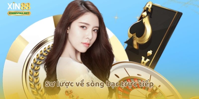 Sơ lược về sòng bạc trực tiếp